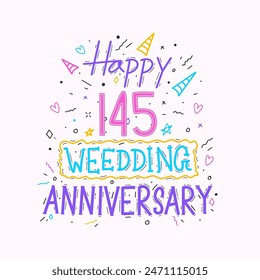 Happy 145th wedding anniversary hand lettering. 145 years anniversary celebration hand drawing typography design