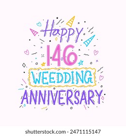 Happy 146th wedding anniversary hand lettering. 146 years anniversary celebration hand drawing typography design