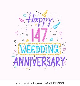 Happy 147th wedding anniversary hand lettering. 147 years anniversary celebration hand drawing typography design