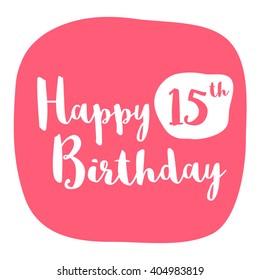 Happy 15th Birthday Card (Brush Lettering Vector Design)
