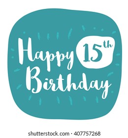 Happy 15th Birthday Card (Brush Lettering Vector Design)
