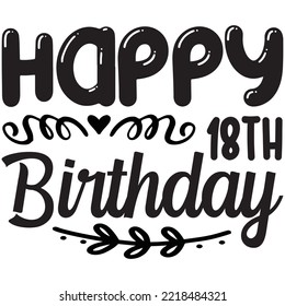 Happy 18th Birthday T-shirt Design Vector File.