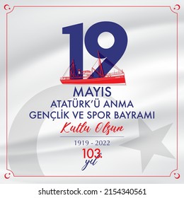 Happy 19 May Commemoration of Atatürk, Youth and Sports Day.