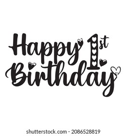 Happy 1st Birthday Background Inspirational Quotes Typography Lettering Design