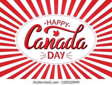Happy 1th of July Canada Day greeting card. Hand writing lettering text with Maple leaf for festive poster or banner. Vector Illustration. 