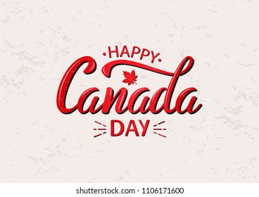 Happy 1th of July Canada Day greeting card. Hand writing lettering text with Maple leaf for festive poster or banner. Vector Illustration. 