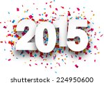 Happy 2015 new year with confetti. Vector paper illustration. 