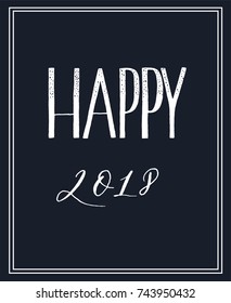Happy 2018 -  calligraphy and lettering card vector.