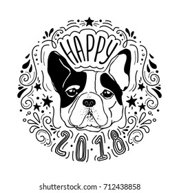 Happy 2018. Vector drawn poster with french bulldog and decorative design elements. Year of the dog. Symbol of Chinese New Year. Hand drawn winter holiday image. 