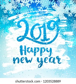 Happy 2019 New Year holidays geeting card with snowflakes on iced and frosted window. Wishing happy holidays holidays, hand drawn lettering. Vector illustration.