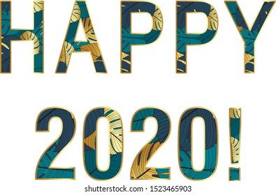 Happy 2020 poster. Lettering with tropical leaves. Christmas and New Year decor