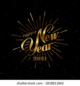 Happy 2021 New Year. Holiday Vector Illustration With Lettering Composition And Burst. Golden Textured Vintage Label