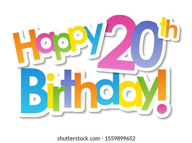 HAPPY 20th BIRTHDAY! colorful vector typography banner