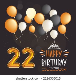 Happy 22nd birthday, greeting card, vector illustration design.
