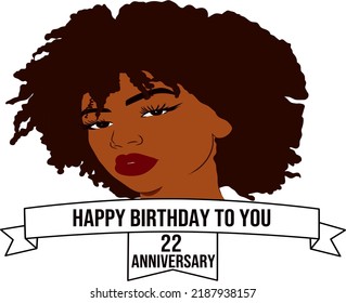 Happy 22th birthday. black woman wishes happy birthday. happy birthday to black woman.