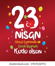 Happy 23 april National Souvereignty und Kinder Tag Vektor Türkisch: 23 nisan ulusal egemenlik ve cocuk bayrami kutlu olsun Vektor