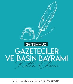 Happy 24 july journalists and press day Turkish: 24 temmuz gazeteciler ve basin bayrami kutlu olsun