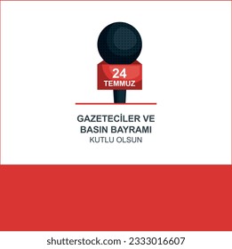 Happy 24 july journalists and press day Turkish: 24 temmuz gazeteciler ve basin bayrami kutlu olsun