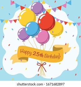 Happy 25th birthday, colorful vector illustration greeting card with balloons, ribbon, confetti and garlands decoration