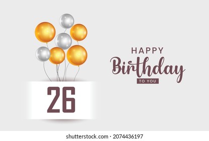 Happy 26 birthday, Greeting card, Vector illustration design.
