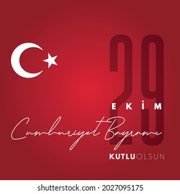 Happy 29 October Republic Day in Turkey. (Turkish Translation: 29 Ekim Cumhuriyet Bayrami Kutlu Olsun.)