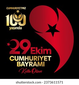 Happy 29 October Republic Day, our Republic is 100 years old, 29 Ekim Cumhuriyet Bayramı Kutlu Olsun, Cumhutiyetimiz 100 yaşında