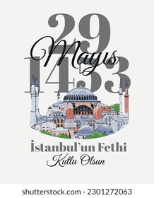 Happy 29th of Istanbul conquest 1453 vectors Turkish: 29 mayis istanbul'un fethi kutlu olsun 1453 vektor