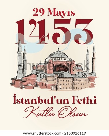 Happy 29th of Istanbul conquest 1453 vectors Turkish: 29 mayis istanbul'un fethi kutlu olsun 1453 vektor