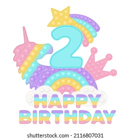 Happy 2nd Birthday two years pop it topper or sublimation print for t-shirt in style a fashionable silicone toy for fidgets. Blue number, unicorn, crown and rainbow toys in pastel colors. Vector