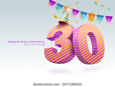 Happy 30 year birthday with party hat, bunting and ribbon. Anniversary celebration concept with 21th birthday numbers. 3D style. Vector file illustration.