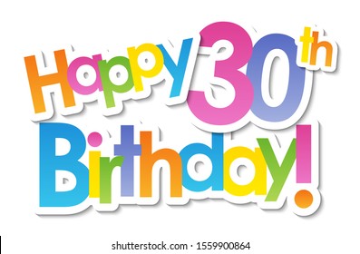 HAPPY 30th BIRTHDAY! Colorful Vector Typography Banner