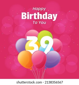Happy 39th birthday, greeting card, vector illustration design.
