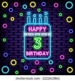 Happy 3rd Birthday Neon sign. On brick wall background. Announcement neon signboard. Trendy design elements. Vector Illustration