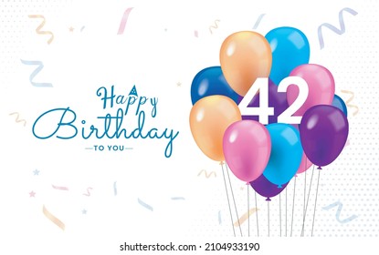 Happy 42 Birthday, Greeting Card, Vector illustration design.
