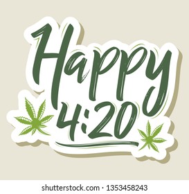 Happy 4:20 Marijuana Leaf, Cannabis Celebration Vector Lettering Design, April 20.