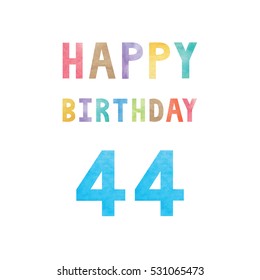 Happy 44th birthday anniversary card with colorful watercolor text on white background.