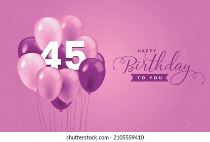 Happy 45 Birthday, Greeting Card, Vector illustration design.
