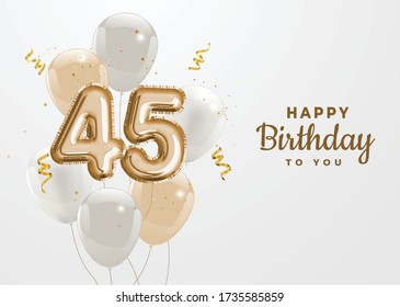 Happy 45th birthday gold foil balloon greeting background. 45 years anniversary logo template- 45th celebrating with confetti. Vector stock.