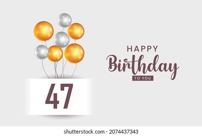 Happy 47 birthday, Greeting card, Vector illustration design.

