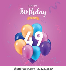 Happy 49  birthday, Greeting card, Vector illustration design.
