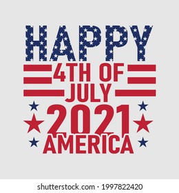 Happy 4th July 2021 America Independence Day Tshirt Design vector file