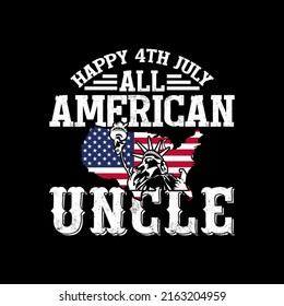Happy 4th July All American Uncle T-shirt.