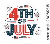 Happy 4th of July American Independence Day, typography, American flag vector illustration design.