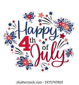 Happy 4th of July greeting lettering sign. Vector calligraphy design for Independence day card, poster or banner decoration with flowers and stars in pink, blue and red colours.