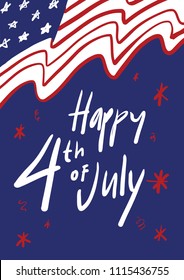 Happy 4th of July. Hand Drawn Typography, Independence day. American flag. Vector illustration blue background.