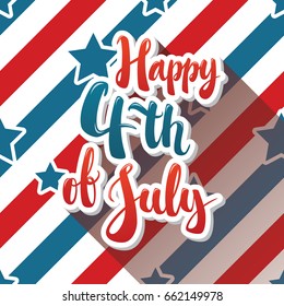 Happy 4th of July hand drawn modern calligraphy design vector illustration on background of pattern with stripes and stars. USA Independence Day. Beautiful Letters for your needs.