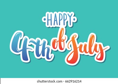 Happy 4th of July hand drawn modern calligraphy design vector illustration. Perfect for advertising, poster, announcement or greeting card. Beautiful Letters for your needs.