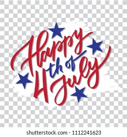 Happy 4th of July - hand-writing, calligraphy, typography, lettering. Vector isolated on white brush stroke background. For greeting card, badge, label, banner, poster, sticker.