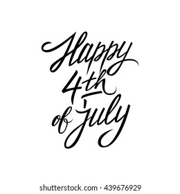 Happy 4th of July handwritten greeting. Hand drawn lettering. Vector illustration.
