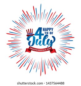 Happy 4th of July Independence day USA  handwritten phrase with stars, American flag, hat of uncle Sam and firework. Vector lettering illustration.